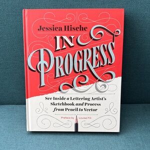 In Progress Hardcover Book by Jessica Hische